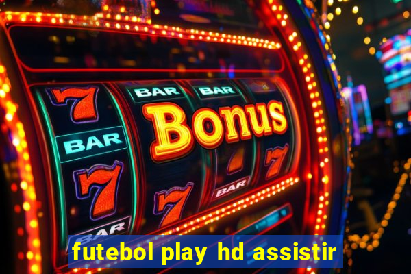 futebol play hd assistir